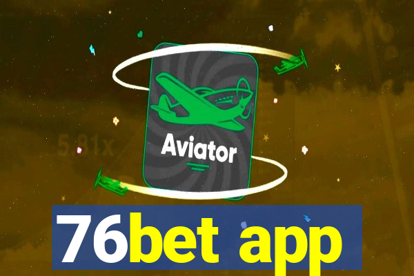 76bet app